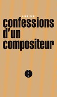 Confessions d'un compositeur [bilingue]
