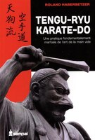 Tengu-ryu karaté-do Une pratique fondamentalement martiale