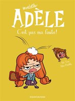 Mortelle Adèle 03 C'est pas ma faute