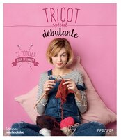 Tricot spécial débutante : 22 modèles pour se lancer