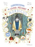 La véritable histoire du Grand Méchant Mordicus