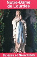 Notre-Dame de Lourdes : Prières et Neuvaines