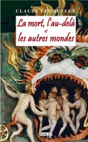 Mort, l'au-delà et les autres mondes (La)