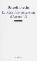 Résistible ascension d'Arturo Ui (La) [ancienne édition]