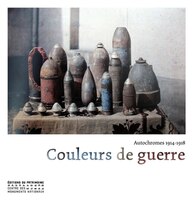Couleurs de guerre: autochromes 1914-1918