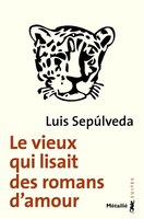Vieux qui lisait des romans d'amour (Le) [nouvelle édition]