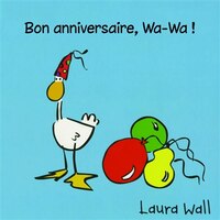 Bon anniversaire, Wa-Wa!