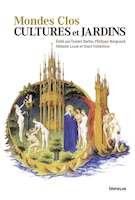 Mondes clos: cultures et jardins