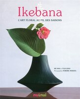 Ikebana  L'art floral au fil des saisons