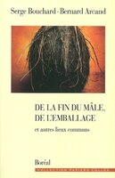 De la fin du mâle, de l'emballage...: et autres lieux communs
