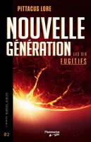 Nouvelle Génération Tome 2 Les Six Fugitifs