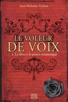 VOLEUR DE VOIX T2 -DIVA ET PRINCE ROMAN.