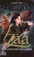 Zaa tome 5 le chevalier de l'ombre