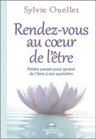 Rendez-vous au coeur de l'être : Petites pauses pour ajouter