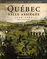 Québec ville assiégée, 17591760: D'après les témoins et les acteurs