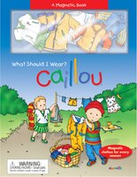 Caillou: What Should I Wear?: Book & Magnets
