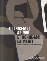 Prends moi au mot et donne moi la main