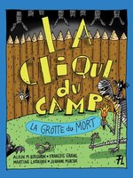 LA Clique du camp TOME 2  La grotte du mort