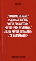 Madame Renard / Saucisse bacon / Votrr crucifixion / No-pain réveillon /