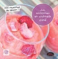 Jus, smoothies et cocktails d'été