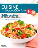 Cuisine minceur en 5 ingrédients 15 minutes