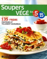 Soupers végé en 5 ingrédients et 15 min