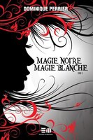 Magie noire, magie blanche tome 3