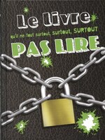 Livre qu'il ne faut surtout, surtout, surtout pas lire Le