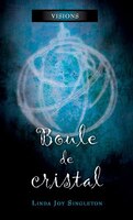Visions tome 3, La boule de cristal