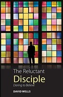 The Reluctant Disciple: Daring To Believe: Daring to Believe