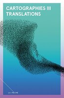 CARTOGRAPHIES III : TRANSLATIONS