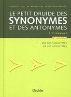 Le Petit Druide Des Synonymes Et Des Antonymes: Dictionaire (French Edition)