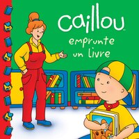 Caillou Emprunte Un Livre
