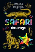 SAFARI SAUVAGE DESSINS MAGIQUES