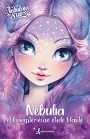 NEBULOUS STARS -NEBULIA ET LA MYSTÉRIEUSE ETOILE FILANTE