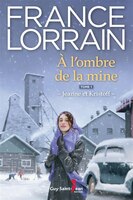 À L'OMBRE DE LA MINE TOME 1 JEANNE ET KRISTOF