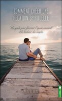 Comment créer une relation spirituelle