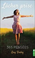 Lâcher Prise : 365 Pensées