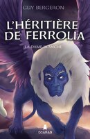 L'héritière de Ferrolia Tome 2 La dame blanche