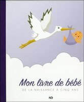 Mon Livre De Bébé : De La Naissance À Cinq Ans