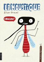 Les petits dégoutants tome 10 : le moustique