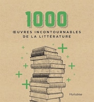 1000 Oeuvres Incontournables De La Littérature
