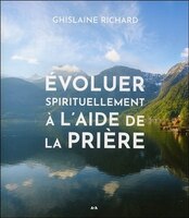 Évoluer spirituellement à l'aide de la prière