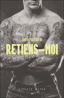 Tatoueurs 2 Retiens-moi