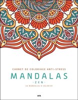 Carnet De Coloriage Anti Stress: Mandalas Zen