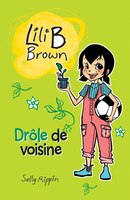 Lili B. Brown, Drôle de voisine