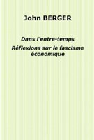Dans l'entre temps: réflexions sur le fascisme économique