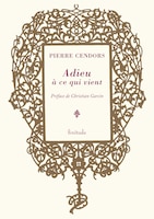Adieu a ce qui vient Cendors, Pierre