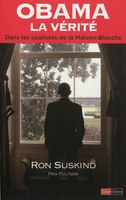 Obama, la vérité: Dans les coulisses de la Maison-Blanche