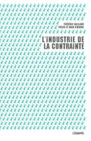 Industrie de la contrainte (L')